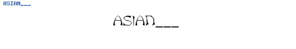Fuente ASIAN___.TTF