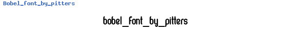 Fuente Bobel_font_by_pitters.ttf