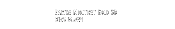 Fuente Earths Mightiest Bold 3D.ttf