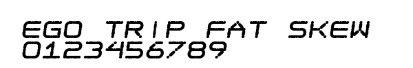 Fuente Ego trip Fat Skew.ttf