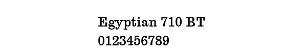 Fuente Egyptian 710 BT.ttf