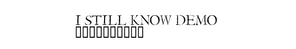 Fuente I Still Know DEMO.ttf