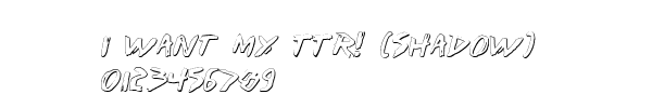Fuente I Want My TTR! (Shadow).ttf