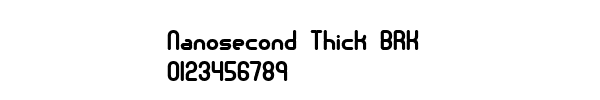 Fuente Nanosecond Thick BRK.ttf