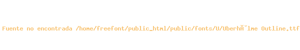 Fuente Uberh÷lme Outline.ttf