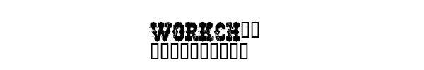 Fuente WORKCH__.TTF