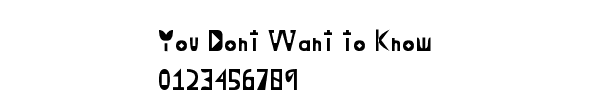 Fuente You Dont Want to Know.ttf