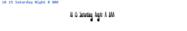 Fuente 10 15 Saturday Night R BRK.ttf