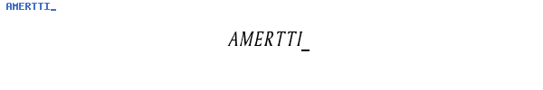 Fuente AMERTTI_.TTF