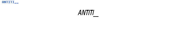 Fuente ANTITI__.TTF