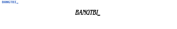Fuente BANGTBI_.TTF