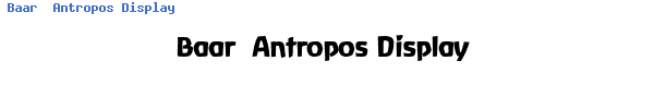 Fuente Baar  Antropos Display.ttf