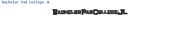 Fuente Bachelor Pad College JL.TTF