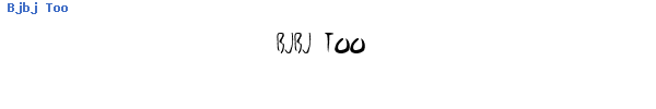 Fuente Bjbj Too.ttf