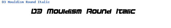 Fuente D3 Mouldism Round Italic.ttf