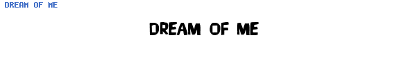 Fuente DREAM OF ME.TTF