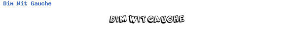 Fuente Dim Wit Gauche.ttf