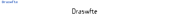 Fuente Draswfte.ttf