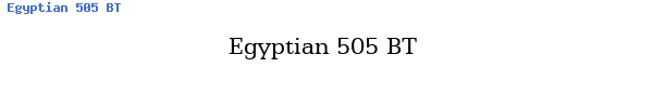 Fuente Egyptian 505 BT.ttf