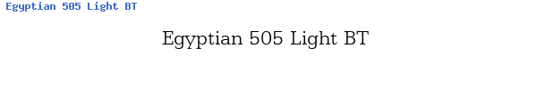 Fuente Egyptian 505 Light BT.ttf