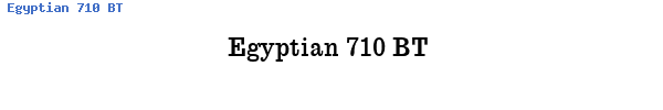 Fuente Egyptian 710 BT.ttf