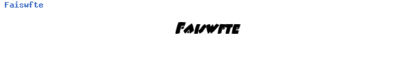 Fuente Faiswfte.ttf
