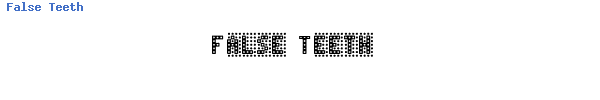 Fuente False Teeth.ttf