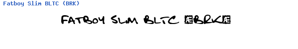 Fuente Fatboy Slim BLTC (BRK).ttf