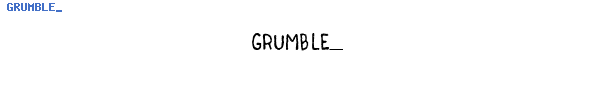 Fuente GRUMBLE_.TTF