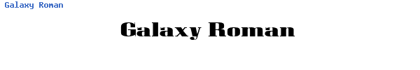 Fuente Galaxy Roman.ttf