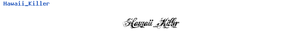Fuente Hawaii_Killer.ttf