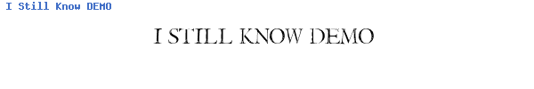 Fuente I Still Know DEMO.ttf