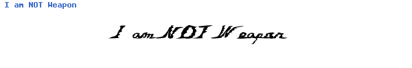 Fuente I am NOT Weapon.ttf