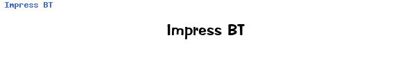 Fuente Impress BT.ttf
