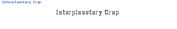 Fuente Interplanetary Crap.ttf