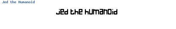 Fuente Jed the Humanoid.ttf