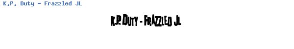 Fuente K.P. Duty - Frazzled JL.TTF