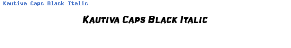 Fuente Kautiva Caps Black Italic.ttf