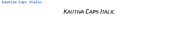 Fuente Kautiva Caps Italic.ttf