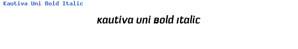 Fuente Kautiva Uni Bold Italic.ttf