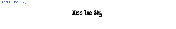 Fuente Kiss The Sky.ttf