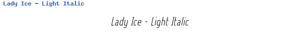 Fuente Lady Ice - Light Italic.ttf
