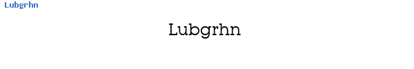 Fuente Lubgrhn.ttf