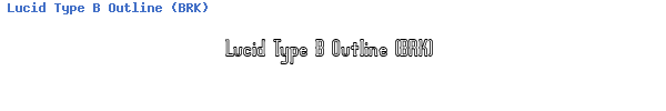 Fuente Lucid Type B Outline (BRK).ttf