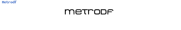 Fuente Metrodf.ttf