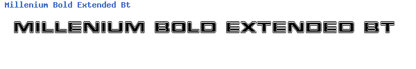Fuente Millenium Bold Extended Bt.ttf