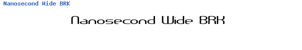 Fuente Nanosecond Wide BRK.ttf