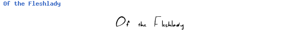 Fuente Of the Fleshlady.ttf