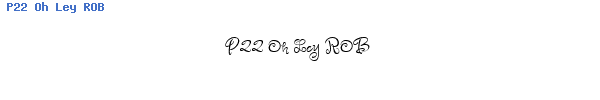 Fuente P22 Oh Ley ROB.ttf