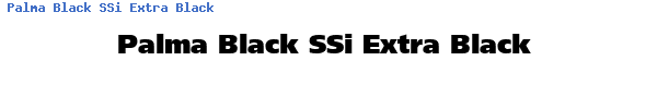 Fuente Palma Black SSi Extra Black.ttf